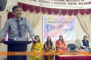 Welcome Speech by Dr.Ramakant Nayak. Principal MMDC